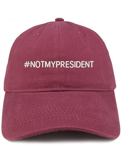 Baseball Caps Hashtag Not My President Embroidered Soft Cotton Adjustable Cap Dad Hat - Maroon - CB18CS0NTEE $19.35