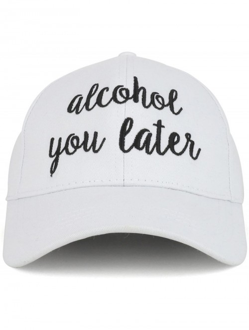 Baseball Caps Alcohol You Later Cursive Letterings Embroidered Baseball Cap - White Black - CM18DQNA2MR $23.67