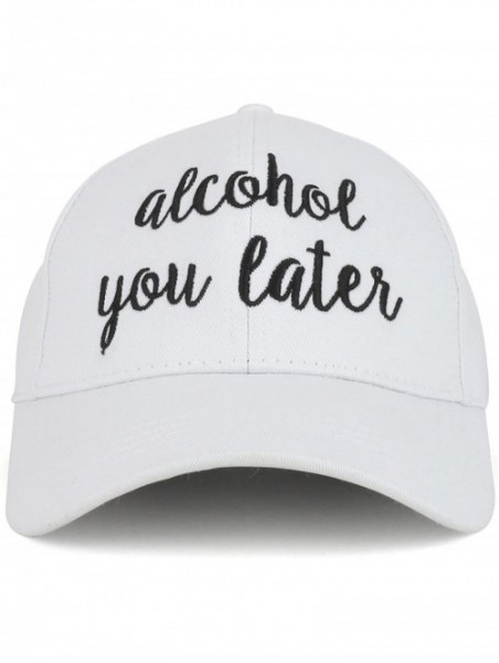 Baseball Caps Alcohol You Later Cursive Letterings Embroidered Baseball Cap - White Black - CM18DQNA2MR $23.67